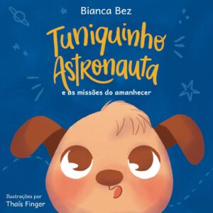 Tuniquinho astronauta e as missões do amanhecer